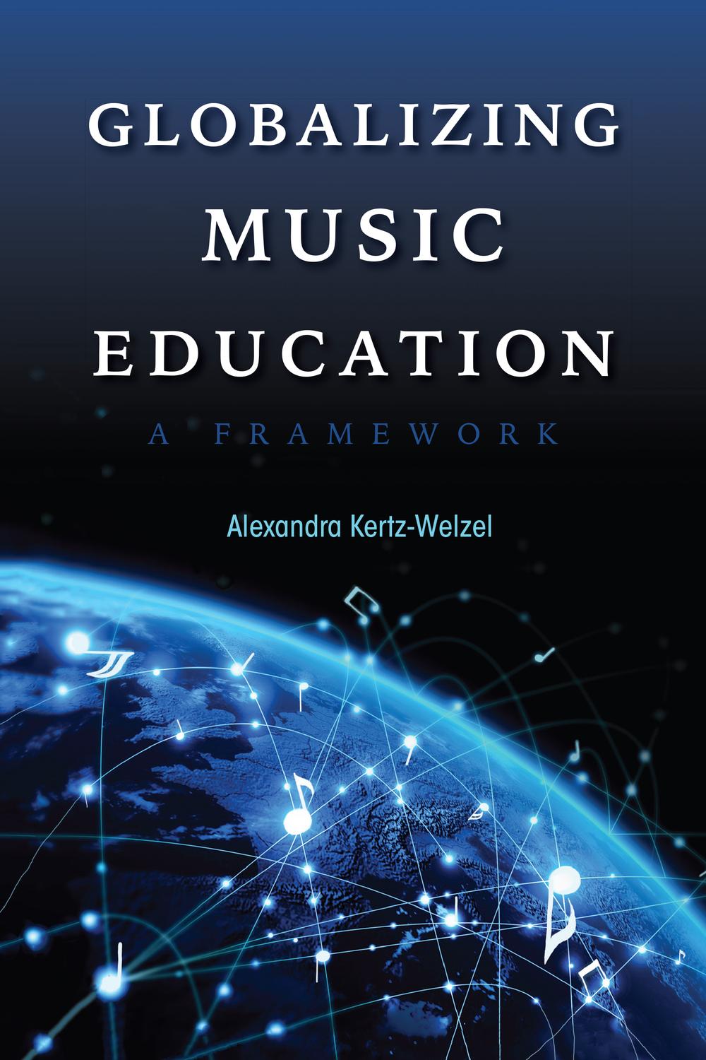 Book Globalizing Music Education: A Framework (Counterpoints: Music and Education) free