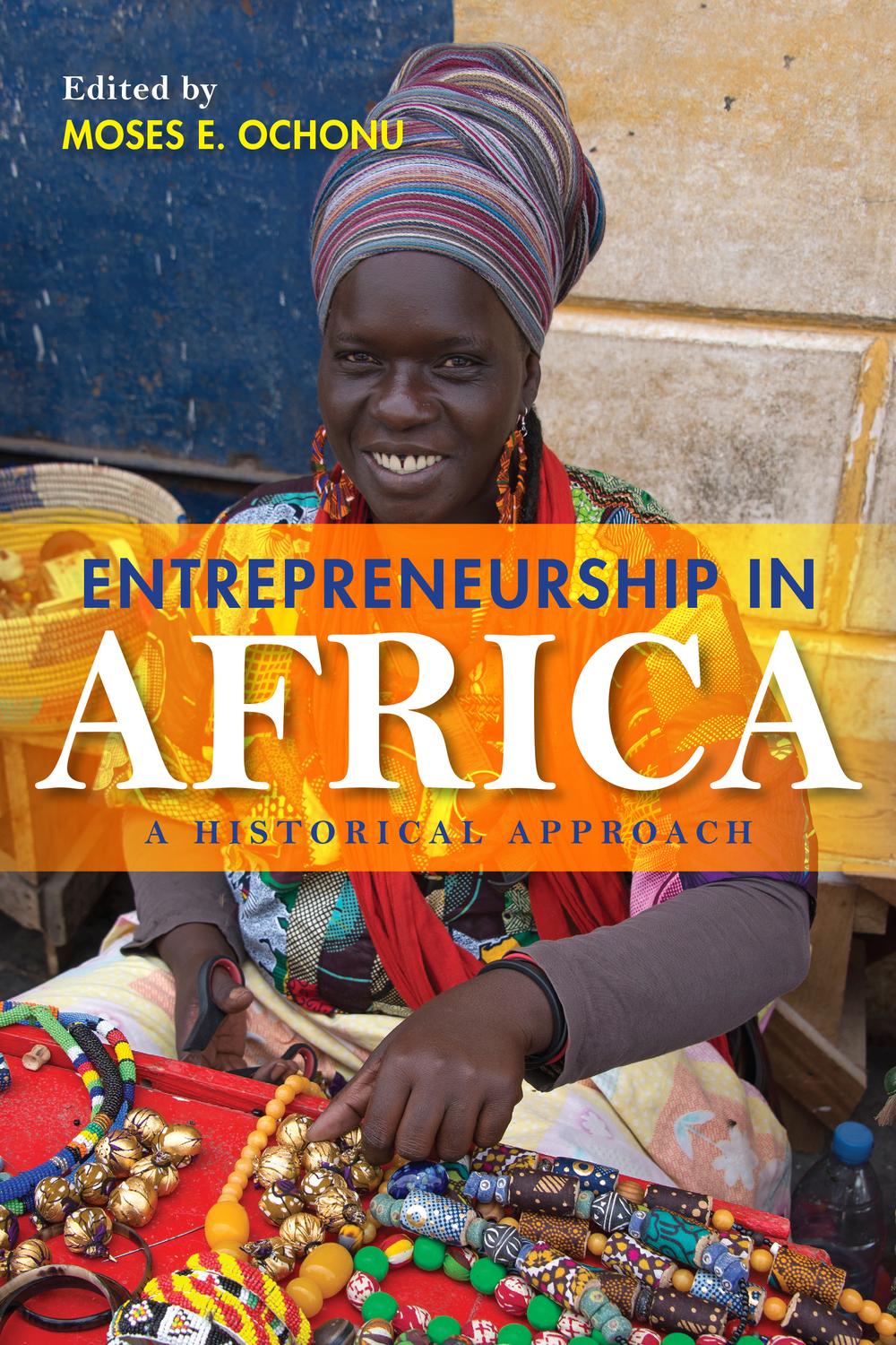 Book Entrepreneurship in Africa: A Historical Approach free