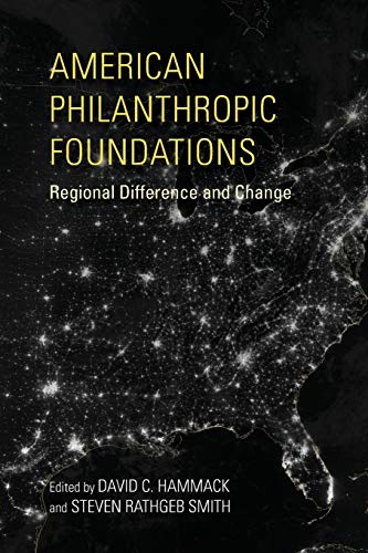 Book American Philanthropic Foundations: Regional Difference and Change (Philanthropic and Nonprofit Studies) free