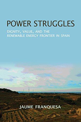 Book Power Struggles: Dignity, Value, and the Renewable Energy Frontier in Spain (New Anthropologies of Europe) free