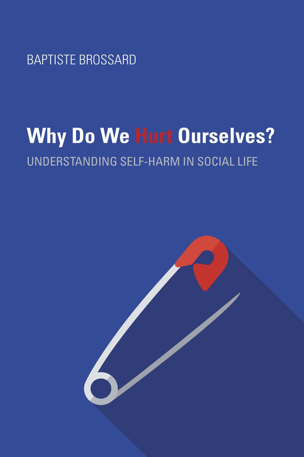 Book Why Do We Hurt Ourselves?: Understanding Self-Harm in Social Life free