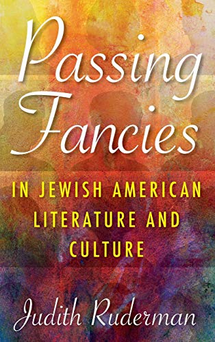 Book Passing Fancies in Jewish American Literature and Culture (Jewish Literature and Culture) free