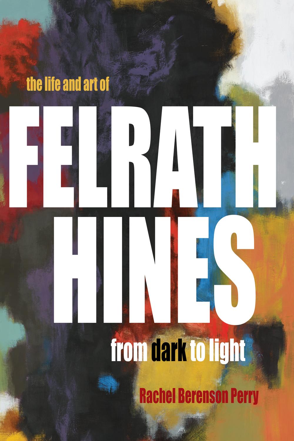 Book The Life and Art of Felrath Hines free