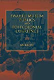 Book Swahili Muslim Publics and Postcolonial Experience (African Expressive Cultures) free