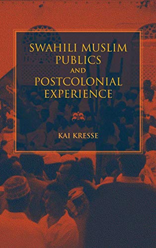 Book Swahili Muslim Publics and Postcolonial Experience (African Expressive Cultures) free