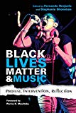 Book Black Lives Matter and Music: Protest, Intervention, Reflection (Activist Encounters in Folklore and Ethnomusicology) free