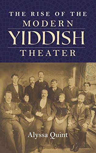 Book The Rise of the Modern Yiddish Theater (Jews in Eastern Europe) free