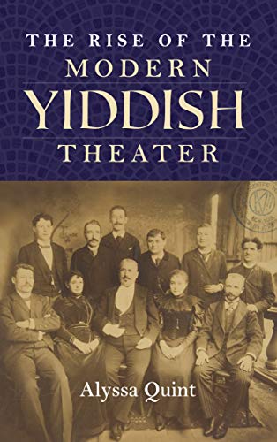 Book The Rise of the Modern Yiddish Theater free