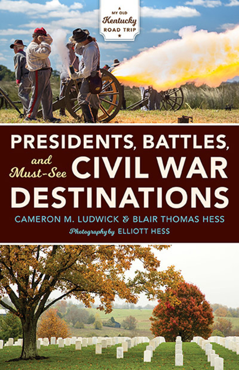 Book Presidents, Battles, and Must-See Civil War Destinations: Exploring a Kentucky Divided (My Old Kentucky Road Trip) free