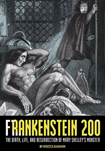 Book Frankenstein 200: The Birth, Life, and Resurrection of Mary Shelley's Monster (Special Publications of the Lilly Library) free