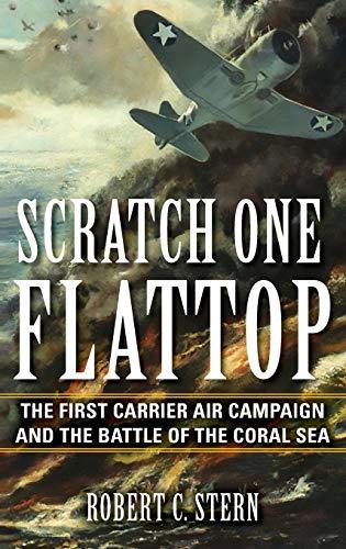 Book Scratch One Flattop: The First Carrier Air Campaign and the Battle of the Coral Sea (Twentieth-Century Battles) free