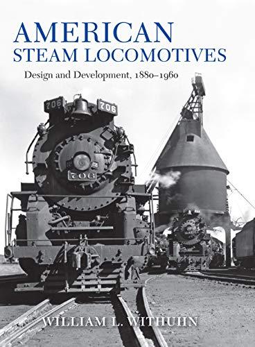 Book American Steam Locomotives: Design and Development, 1880–1960 (Railroads Past and Present) free