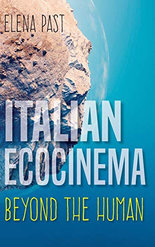 Book Italian Ecocinema Beyond the Human (New Directions in National Cinemas) free
