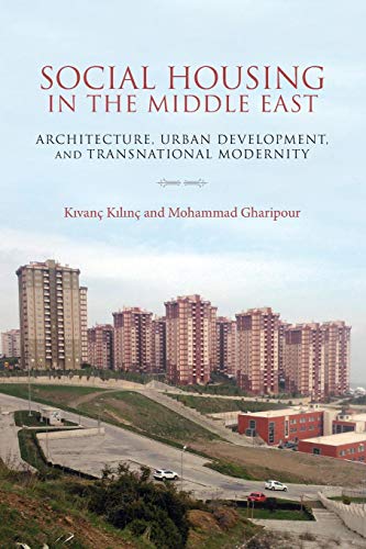 Book Social Housing in the Middle East: Architecture, Urban Development, and Transnational Modernity free