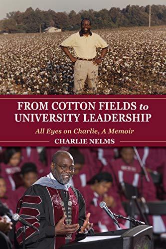 Book From Cotton Fields to University Leadership: All Eyes on Charlie, A Memoir (Well House Books) free