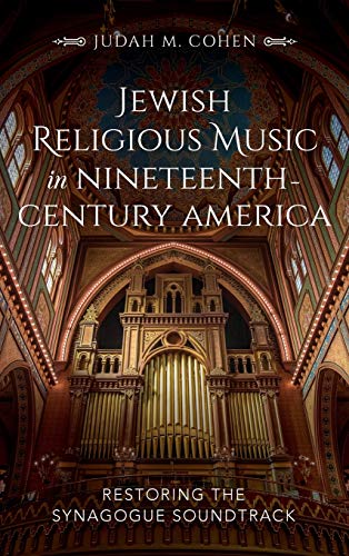 Book Jewish Religious Music in Nineteenth-Century America: Restoring the Synagogue Soundtrack free