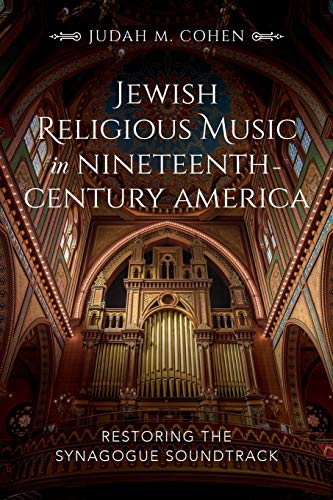 Book Jewish Religious Music in Nineteenth-Century America: Restoring the Synagogue Soundtrack free