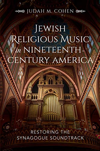 Book Jewish Religious Music in Nineteenth-Century America: Restoring the Synagogue Soundtrack free