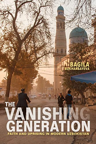 Book The Vanishing Generation: Faith and Uprising in Modern Uzbekistan free
