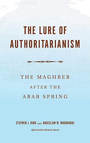 Book The Lure of Authoritarianism: The Maghreb after the Arab Spring (Middle East Studies) free