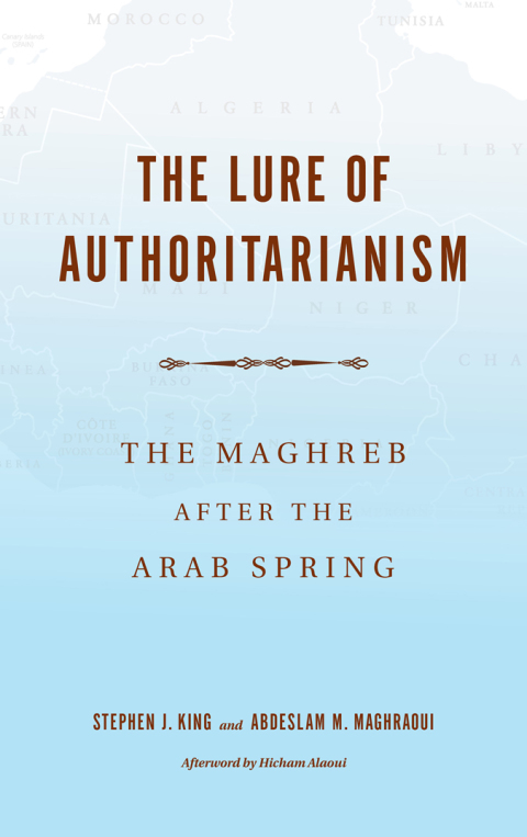 Book The Lure of Authoritarianism: The Maghreb after the Arab Spring (Middle East Studies) free