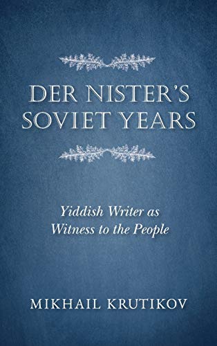 Book Der Nister's Soviet Years: Yiddish Writer as Witness to the People (Jews in Eastern Europe) free