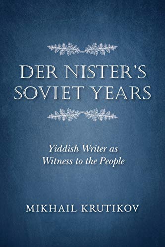 Book Der Nister's Soviet Years: Yiddish Writer as Witness to the People (Jews in Eastern Europe) free