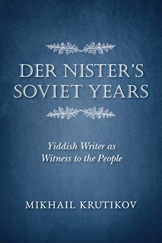 Book Der Nister's Soviet Years: Yiddish Writer as Witness to the People (Jews in Eastern Europe) free