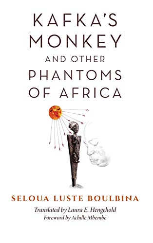 Book Kafka's Monkey and Other Phantoms of Africa (World Philosophies) free