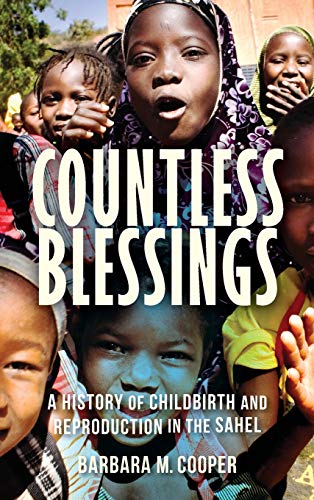 Book Countless Blessings: A History of Childbirth and Reproduction in the Sahel free