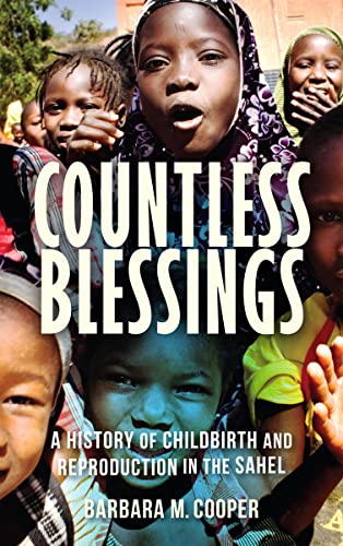Book Countless Blessings: A History of Childbirth and Reproduction in the Sahel free