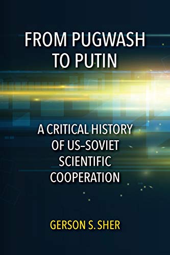 Book From Pugwash to Putin: A Critical History of US–Soviet Scientific Cooperation free