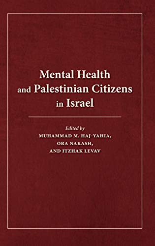 Book Mental Health and Palestinian Citizens in Israel (Middle East Studies) free