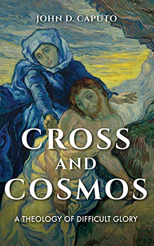 Book Cross and Cosmos: A Theology of Difficult Glory (Philosophy of Religion) free