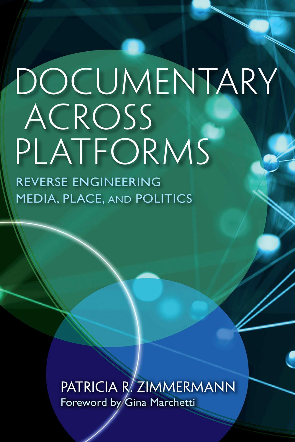 Book Documentary Across Platforms: Reverse Engineering Media, Place, and Politics free