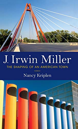 Book J. Irwin Miller: The Shaping of an American Town free