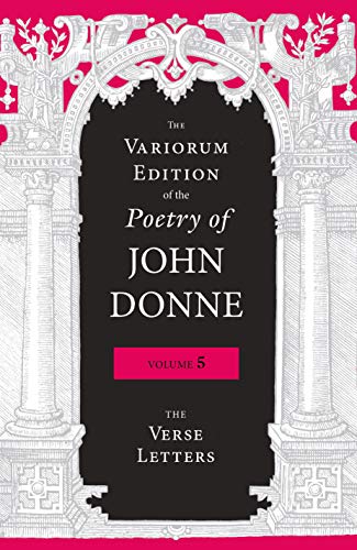 Book The Variorum Edition of the Poetry of John Donne, Volume 5: The Verse Letters free