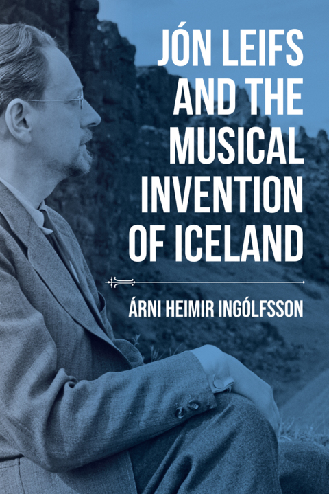 Book Jón Leifs and the Musical Invention of Iceland free