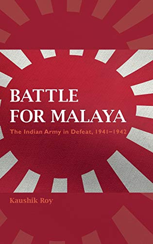 Book Battle for Malaya: The Indian Army in Defeat, 1941–1942 (Twentieth-Century Battles) free