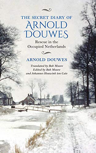 Book The Secret Diary of Arnold Douwes: Rescue in the Occupied Netherlands free
