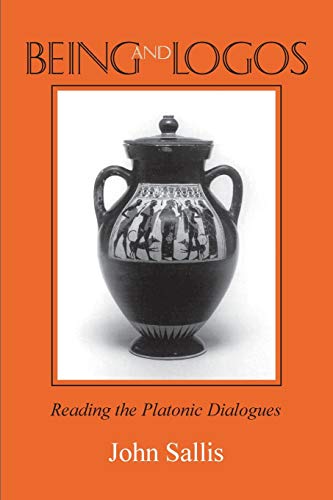 Book Being and Logos: Reading the Platonic Dialogues (The Collected Writings of John Sallis) free