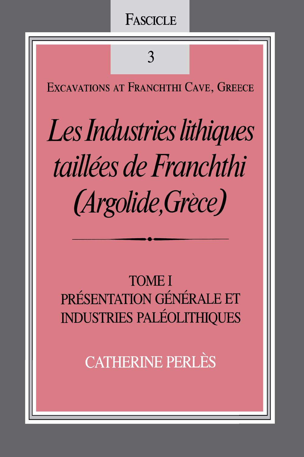 Book Les Industries lithiques taillées de Franchthi (Argolide, Grèce), Volume 1 free