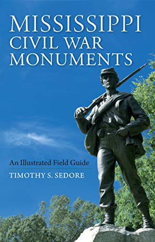 Book Mississippi Civil War Monuments: An Illustrated Field Guide free