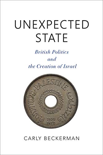 Book Unexpected State: British Politics and the Creation of Israel free