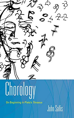Book Chorology: On Beginning in Plato's Timaeus (The Collected Writings of John Sallis) free