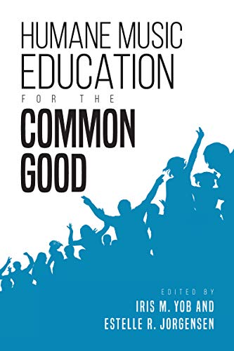 Book Humane Music Education for the Common Good (Counterpoints: Music and Education) free