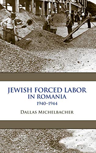 Book Jewish Forced Labor in Romania, 1940–1944 (Framing the Global) free