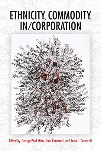 Book Ethnicity, Commodity, In/Corporation (Framing the Global) free