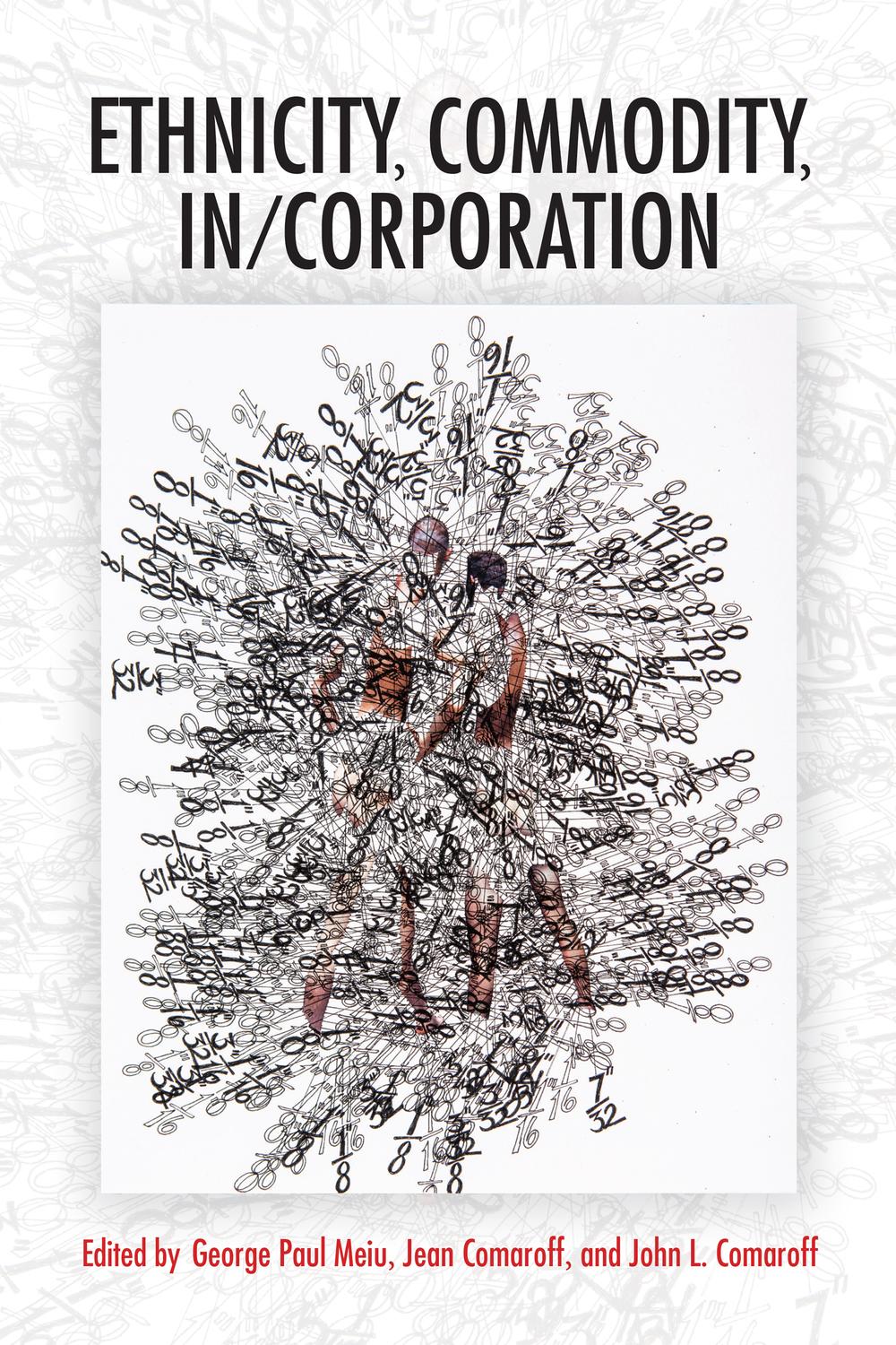 Book Ethnicity, Commodity, In/Corporation (Framing the Global) free