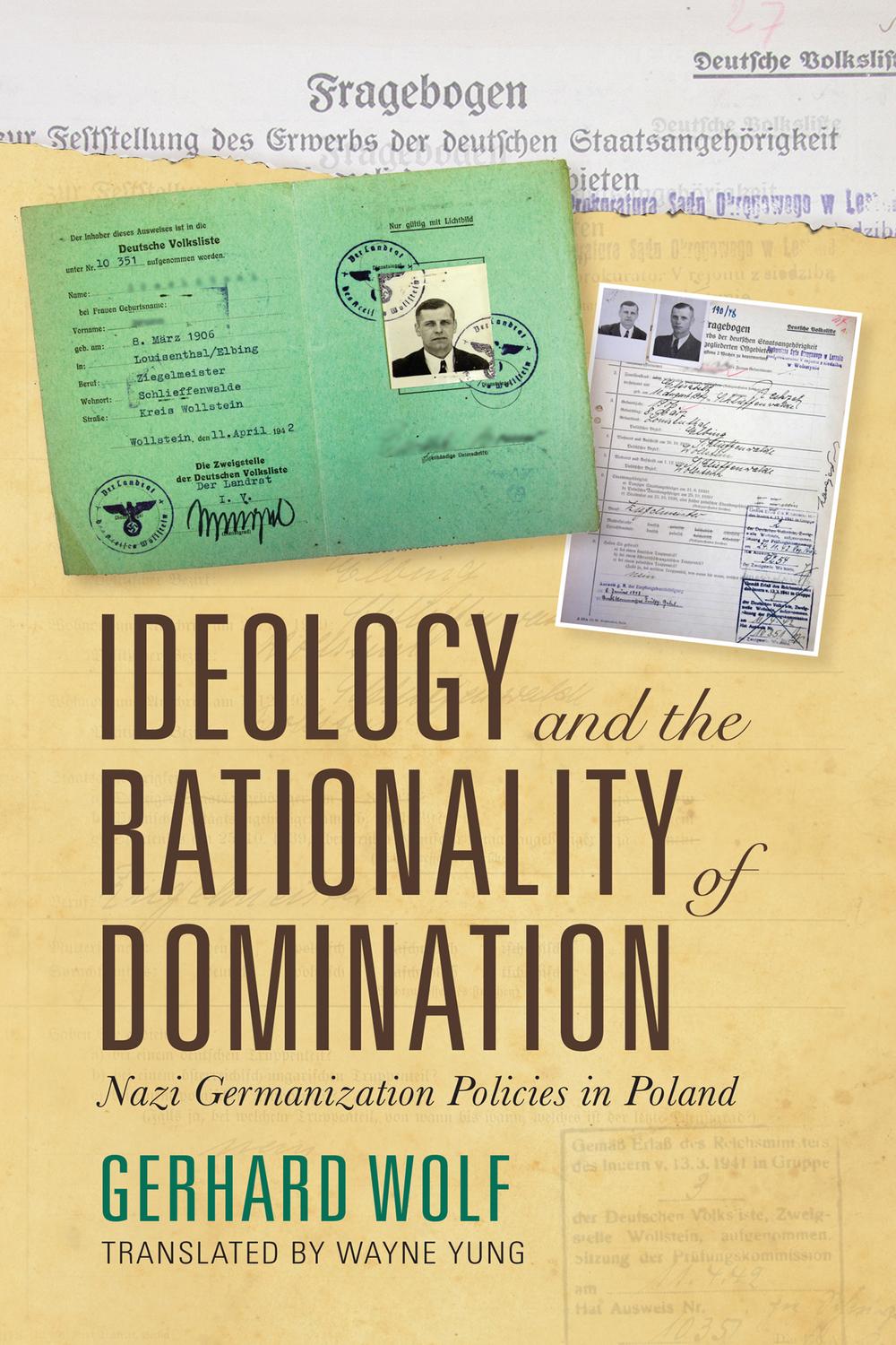 Book Ideology and the Rationality of Domination: Nazi Germanization Policies in Poland free